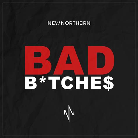 Bad Bitches Original Mix By New Northern Free Download On Hypeddit