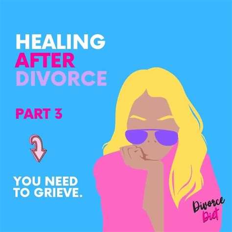 Healing After Divorce You Need To Grieve Video Grieve Divorce