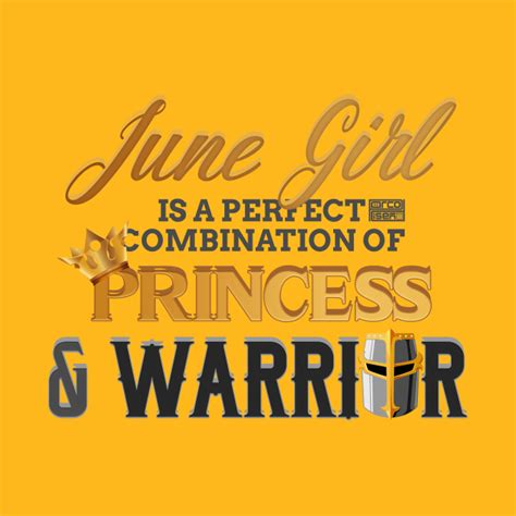 June Girl Princess Warrior Birth Month Birthday June Birthday T