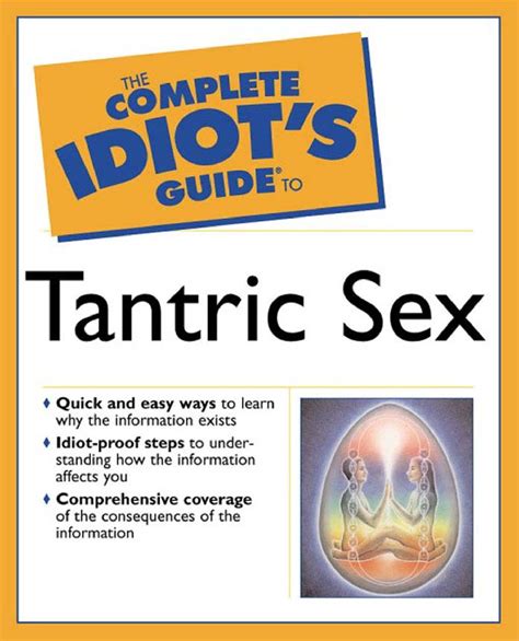 The Idiots Guide To Tantric Sex Ebook Een Idiot S Guide To Tantric Sex