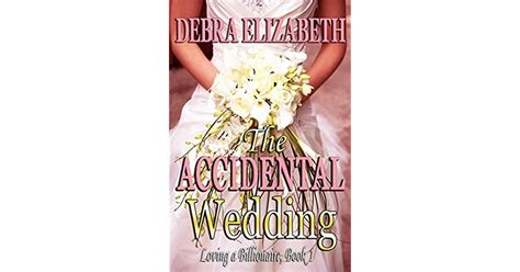 The Accidental Wedding By Debra Elizabeth