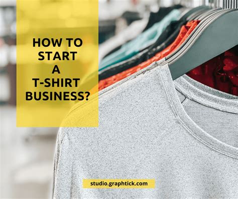 How To Start A T Shirt Business Graphtick Studio