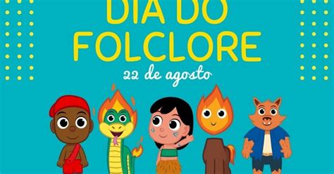 22 De Agosto Dia Do Folclore Brasileiro Mitos E Lendas