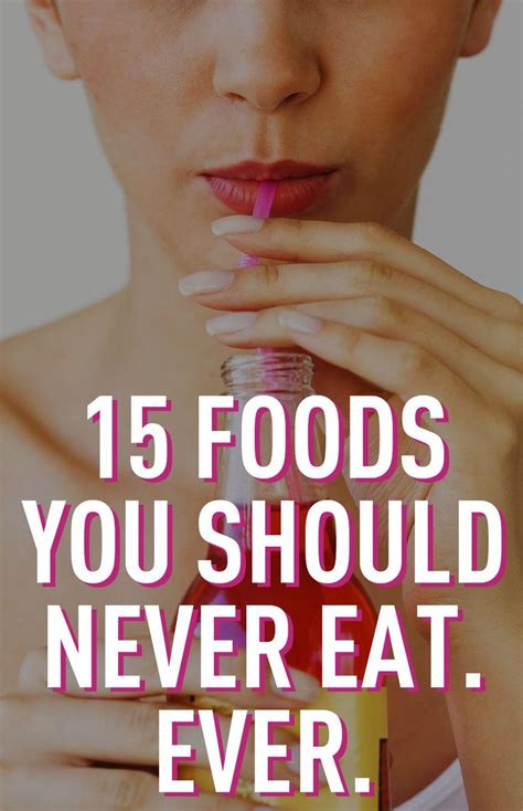 15 Foods You Should Never Eat Ever Diet And Nutrition Unhealthy Food Health And Fitness Tips