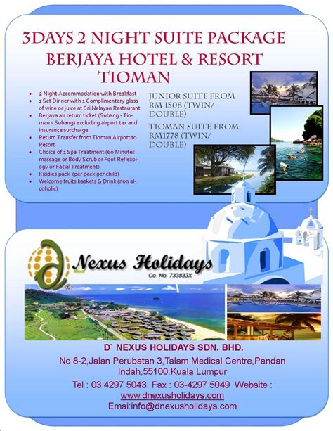 Valid from 1 march,2019 to 31 october,2019. D Nexus Holidays sdn bhd: TIOMAN PACKAGE