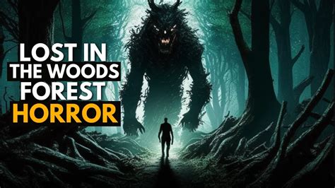 Lost In The Woods A Terrifying Tale Of Forest Horror Youtube