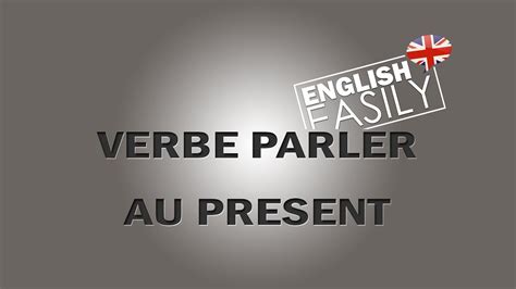 English Easily Le Verbe Parler The Verb To Speak Youtube
