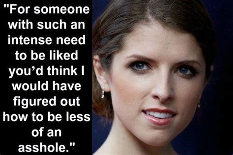 On Not Pleasing Others Anna Kendrick Funny Quotes Fun Quotes Funny