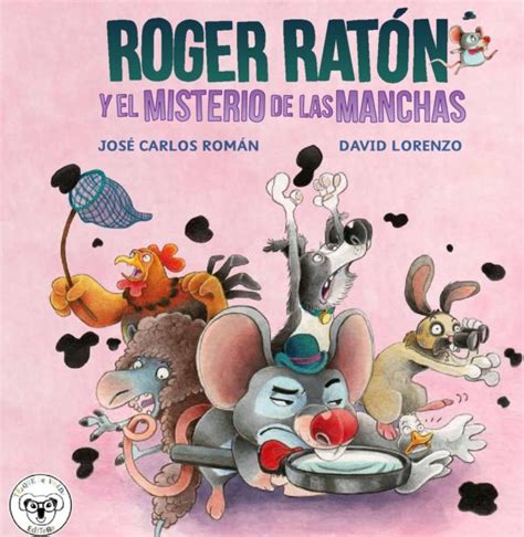 Roger Ratón Y El Misterio De Las Manchas Anya Damirón