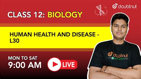 Human Health And Disease Class 12 Biology 9 Am Class By Vinay Sir