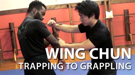 Wing Chun How To Engage Into Trapping Range And Apply Grappling