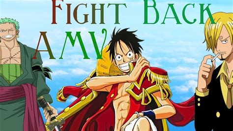 One Piece Fight Back Amv 2018 Youtube