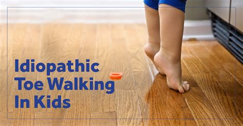 Idiopathic Toe Walking In Kids | Surestep