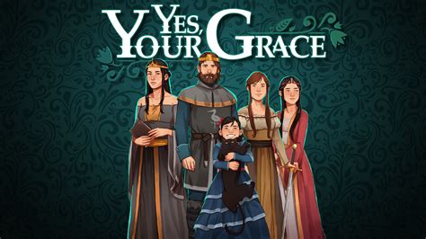 Yes Your Grace Download And Buy Today Epic Games Store