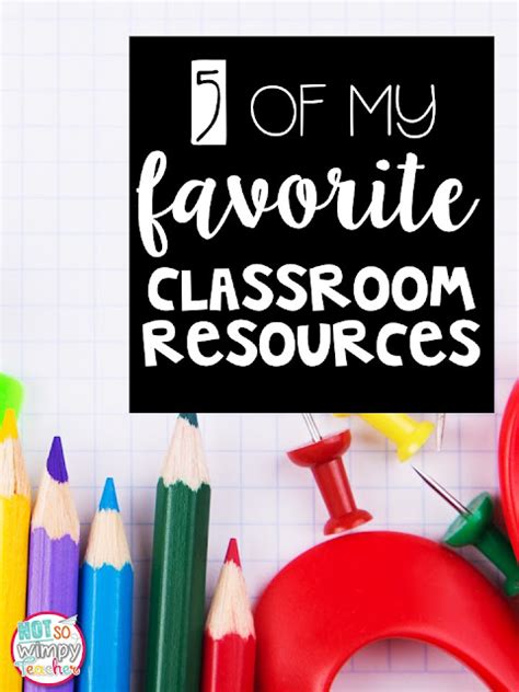 Diary Of A Not So Wimpy Teacher 5 Of My Favorite Classroom Resources