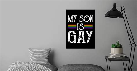 my son is gay poster by cooldruck displate