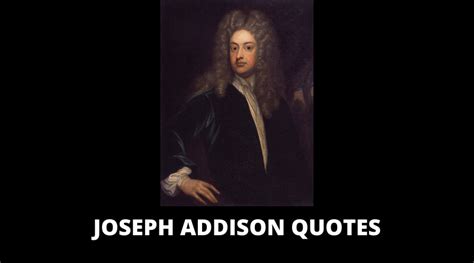 65 Motivational Joseph Addison Quotes On Success In Life