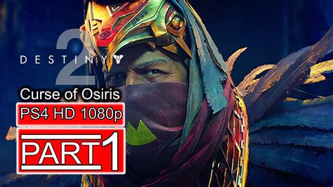 Destiny 2 Curse Of Osiris Gameplay Walkthrough Part 1 1080p Hd Ps4