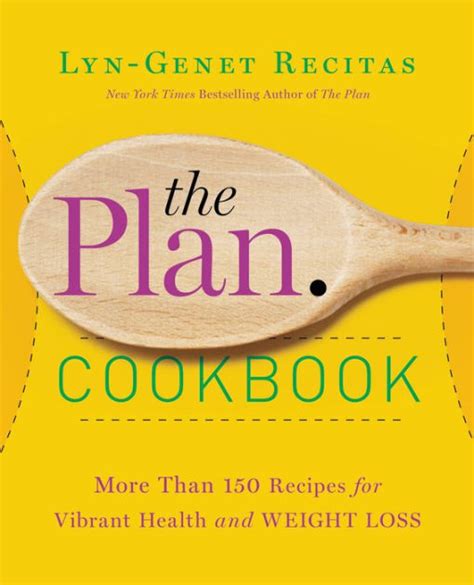 Planning has shown me what foods and exercise work best for my body. The Plan Cookbook: More Than 150 Recipes for Vibrant ...