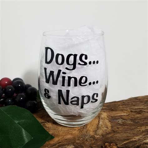 Dogs Wine And Naps Wine Glass T For Dog Lover Funny Etsy