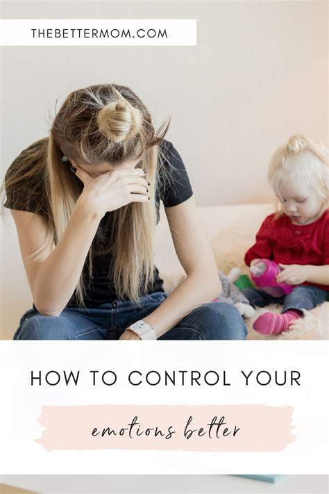 how to control your emotions better and confess when you don t quite get it right — the better mom