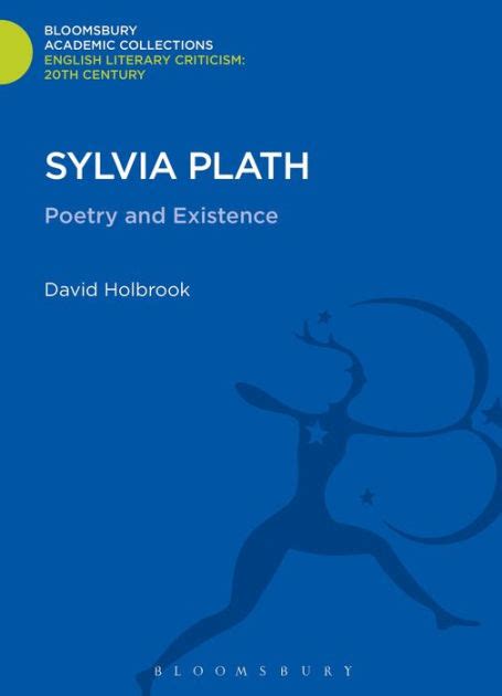 sylvia plath poetry and existence by david holbrook hardcover barnes and noble®