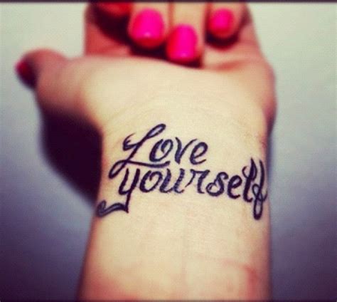 Love Yourself Wrist Tattoo Female Tattoo Girl Tattoo Free Tattoo