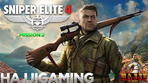Sniper Elite 4 Mission 2 Bitanti Village Full Game Walkthrough Part