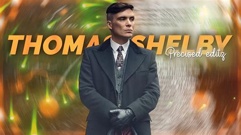 Thomas Shelby Edit Peaky Blinders Edit Tommy Shelby Youtube