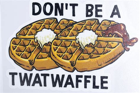 Don T Be A Twat Waffle Vinyl Car Decal Sticker Etsy Uk