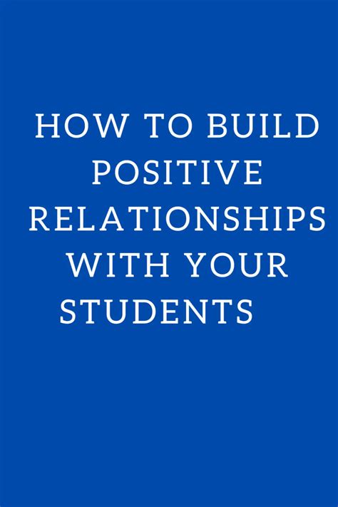 How To Build Positive Relationships With Your Students Classroom