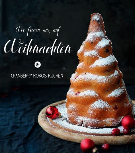 Cranberry Kokos Kuchen in Weihnachtsbaumform | Weihnachten essen, Lebensmittel essen, Kuchen