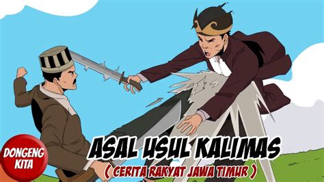 Asal Usul Kalimas Cerita Rakyat Jawa Timur Dongeng Kita Youtube