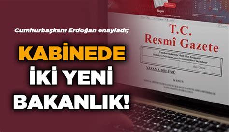 Cumhurba Kan Erdo An Onaylad Kabinede Iki Yeni Bakanl K Gazete Gebze