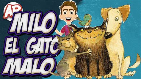 Milo El Gato Malo Cuento Infantil Abrapalabra Youtube