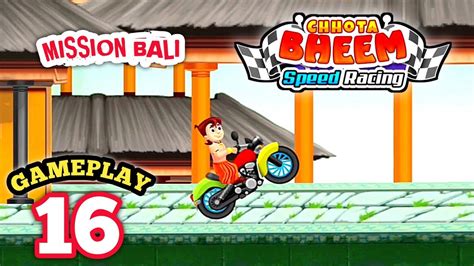 Chota Bheem Speed Racing Mission Bali Gameplay 16 Solo Gameplay