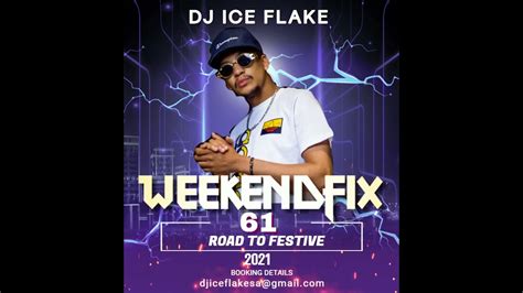 Dj Ice Flake Weekendfix 61 Road To Festive 2021 Youtube Music