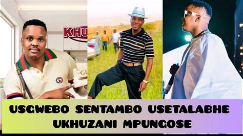 Usgwebo Sentambo Usetalabhe Ukhuzani Mpungose Namhlanje 😂🙌💯 Youtube