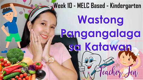 Wastong Pangangalaga Sa Katawan Week 10 Melc Based Kindergarten