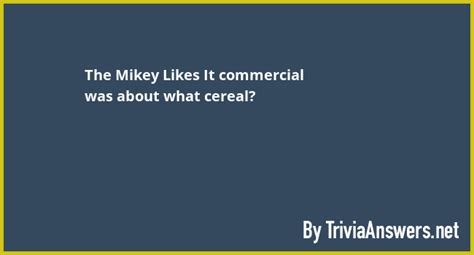 The Mikey Likes It Commercial Was About What Cereal