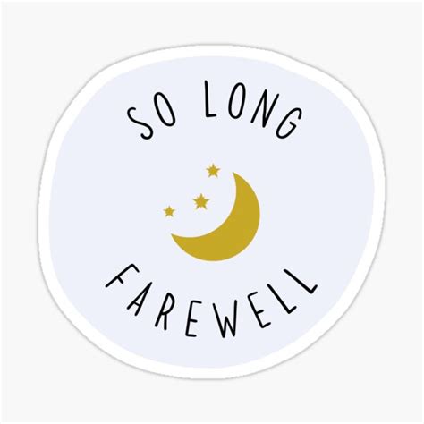 So Long Farewell Sticker By Inspiredtiger Redbubble