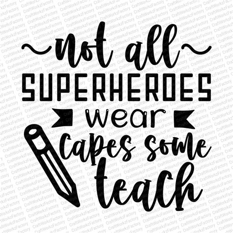 Not All Superheroes Wear Capes Some Teach Svg Positive Etsy