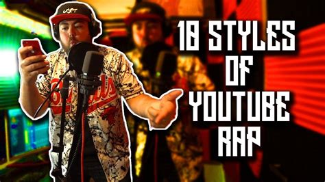 10 Styles Of Youtube Rap Youtube