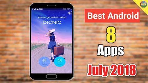 Top 8 Amazing Android Apps July 2018 Youtube