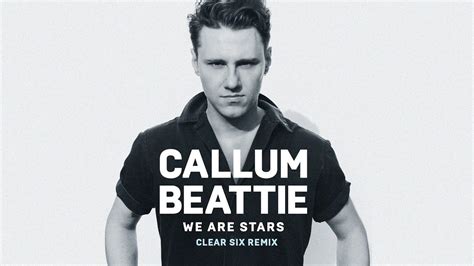Callum Beattie We Are Stars Clear Six Remix Youtube Music