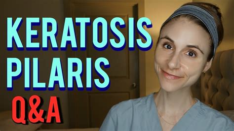 Keratosis Pilaris Qanda With A Dermatologist Dr Dray Youtube