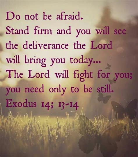 An Image With The Words Do Not Be Afraid Stand Firm And You Will See