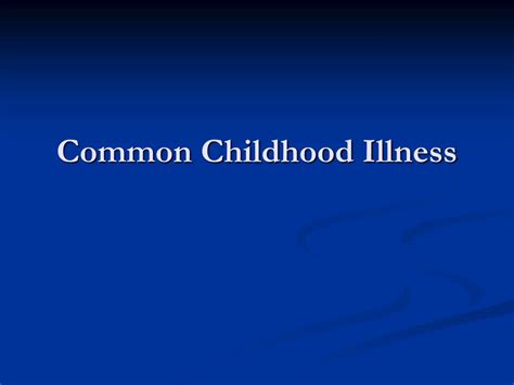 Ppt Common Childhood Illness Powerpoint Presentation Id666089