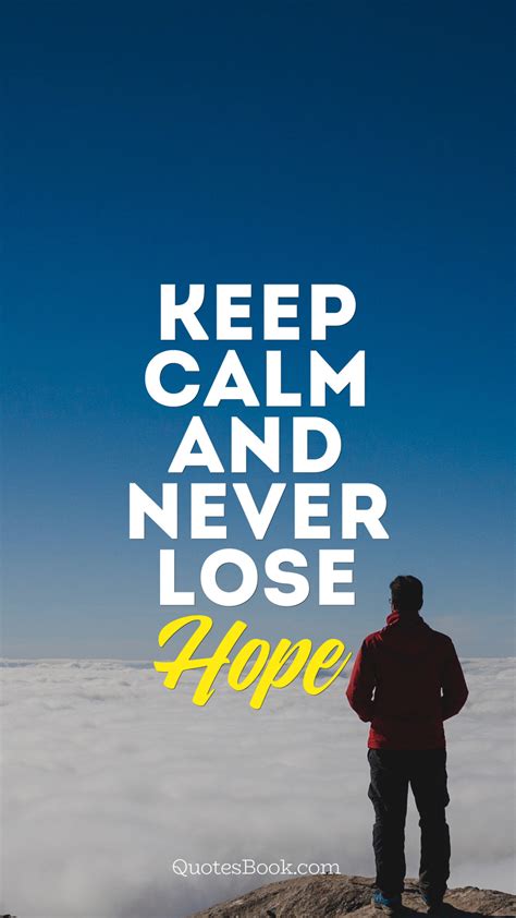 Keep Calm And Never Lose Hope Quotesbook
