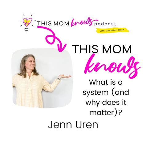 Jenn Uren On What Is A System And Why Does It Matter • Podcast • This Mom Knows